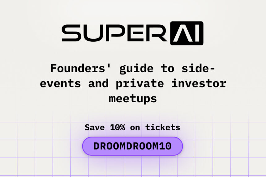 Founders Guide to Side-Events and Private Investor Meetups at SuperAI