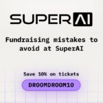 Fundraising Mistakes to Avoid at SuperAI