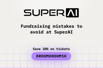Fundraising Mistakes to Avoid at SuperAI