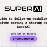 Guide to Follow-Up Workflows After Meeting a Startup at SuperAI