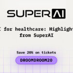 AI for Healthcare: Highlights from SuperAI