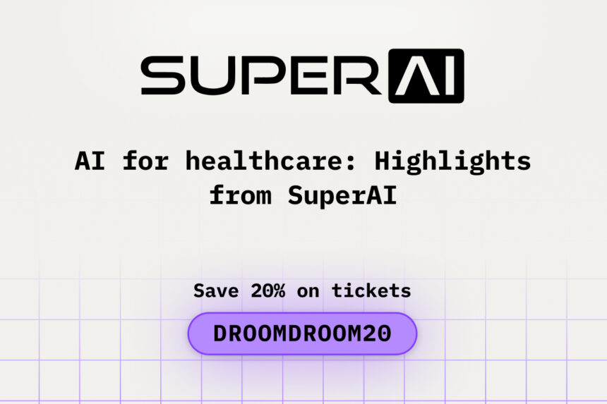 AI for Healthcare: Highlights from SuperAI