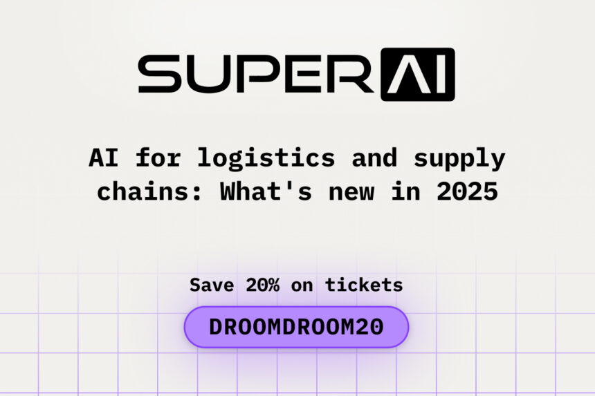 AI for Logistics and Supply Chains: Whats New Before Attending SuperAI