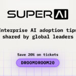Enterprise AI Adoption Tips Shared by Global Leaders at SuperAI