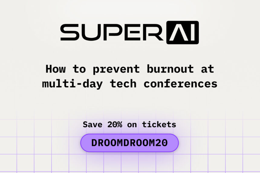 How to Prevent Burnout at Multi-Day Tech Conferences Like SuperAI