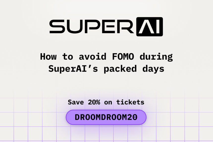 How to Avoid FOMO During SuperAI Packed Days