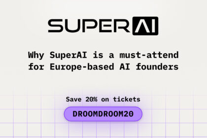Why SuperAI Is a Must-Attend for Europe-Based AI Founders