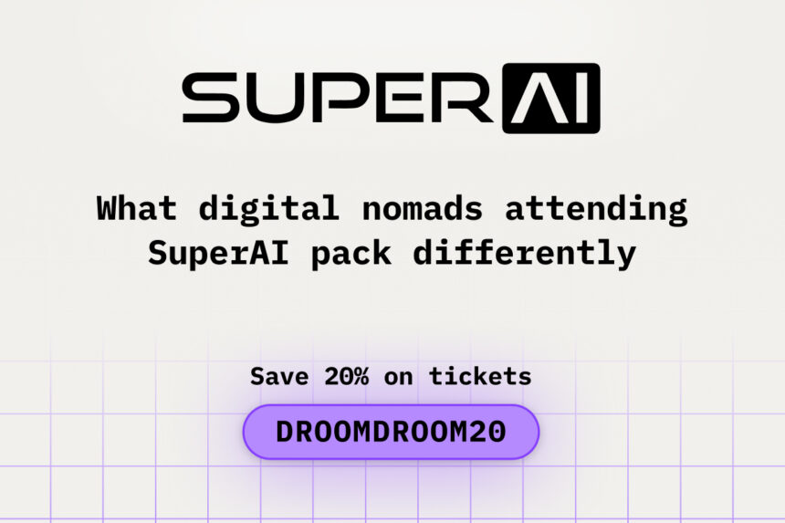 What Digital Nomads Attending SuperAI Pack Differently