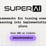 Frameworks for turning SuperAI event learning into implementation plans