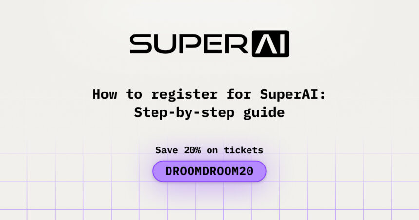 How to register for SuperAI: Step-by-Step guide